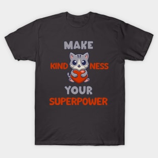 Make Kindness Your Superpower T-Shirt